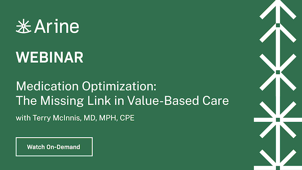 Arine Webinar - Medication Optimization: The Missing Link in Value-Based Care